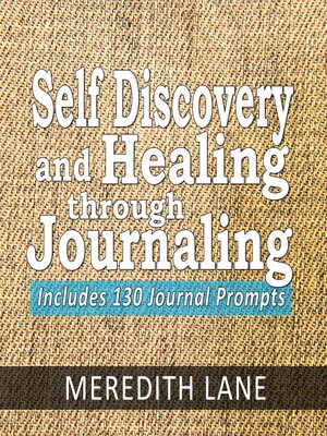 cover image of Self Discovery and Healing Through Journaling